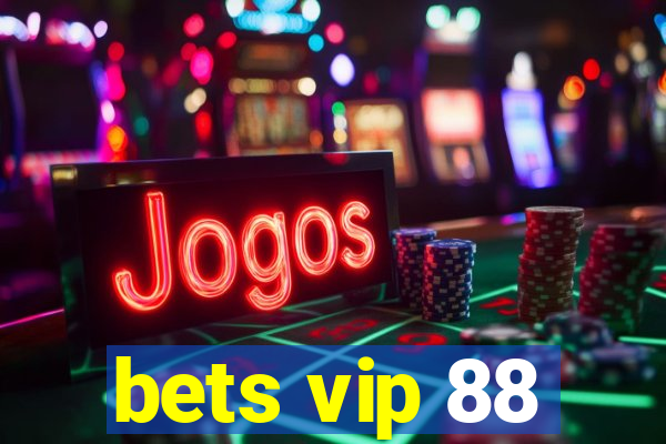 bets vip 88